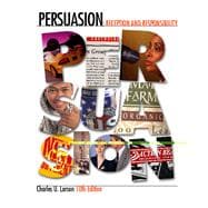 Persuasion Reception and Responsibility (with InfoTrac) 9780534619022