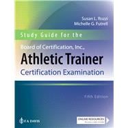 Study Guide for the Board of Certification, Inc., Athletic Trainer Certification Examination 9780803669024