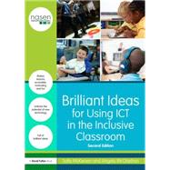 Brilliant Ideas for Using ICT in the Inclusive Classroom 9781138809024