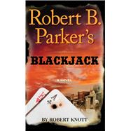 Robert B. Parker's Blackjack 9781594139024