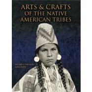 Arts & Crafts of the Native American Tribes 9781554079025