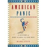 American Panic A History of Who Scares Us and Why 9781137279026