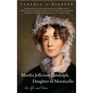 Martha Jefferson Randolph, Daughter of Monticello 9781469619026
