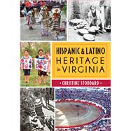 Hispanic and Latino Heritage in Virginia 9781626199026