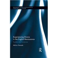 Experiencing Drama in the English Renaissance 9780367359027