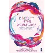 Diversity in the Workforce: Current issues and emerging trends 9780415859028