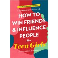 How to Win Friends and Influence People for Teen Girls 9781982149031