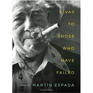 Vivas to Those Who Have Failed 9780393249033