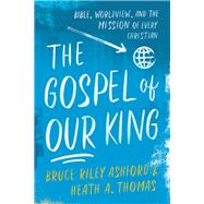 The Gospel of Our King 9780801049033