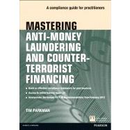 Mastering Anti-Money Laundering and Counter-Terrorist Financing A compliance guide for practitioners 9780273759034