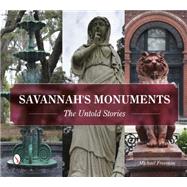 Savannah's Monuments 9780764349034