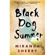 Black Dog Summer A Novel 9781476779034