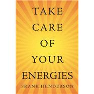 Take Care of Your Energies 9781504319034