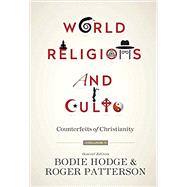 World Religions and Cults: Counterfeits of Christianity 9780890519035