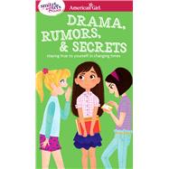 Drama, Rumors & Secrets: Staying True to Yourself in Changing Times 9781609589035