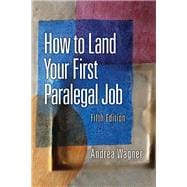 How to Land Your First Paralegal Job : An Insider's Guide to the Fastest-Growing Profession of the New Millennium 9780132069038