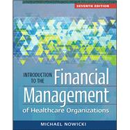 INTRO TO THE FINANCIAL MGMT OF HEALTHCARE ORGANIZATIONS 9781567939040