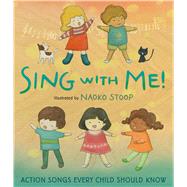 Sing with Me! Action Songs Every Child Should Know 9780805099041