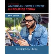 Cengage Advantage Books: American Government and Politics Today, Brief Edition 9781305499041