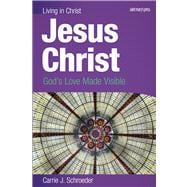 Jesus Christ: God's Love Made Visible 9780884899044