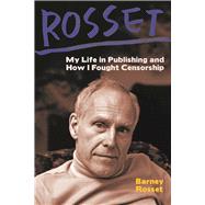 Rosset My Life in Publishing and How I Fought Censorship 9781944869045
