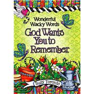 Wonderful Wacky Words God Wants You to Remember 9781598429046