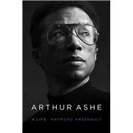 Arthur Ashe A Life 9781439189047