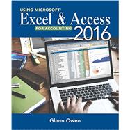 Using Microsoft Excel and Access 2016 for Accounting 9781337109048