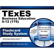 TExES (176) Business Education 6-12 Exam Flashcard Study System : TExES Test Practice Questions and Review for the Texas Examinations of Educator Standards 9781610729048