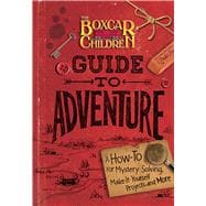 The Boxcar Children Guide to Adventure 9780807509050