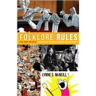 Folklore Rules: A Fun, Quick, and Useful Introduction to the Field of Academic Folklore Studies 9780874219050