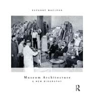 Museum Architecture: A New Biography 9780415529051