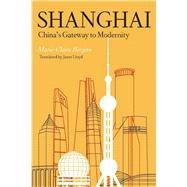 Shanghai : China's Gateway to Modernity 9780804749053