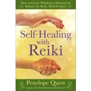 Self-Healing with Reiki : How to Create Wholeness, Harmony and Balance for Body, Mind and Spirit 9781585429059