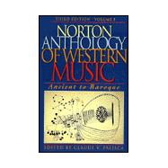 Norton Anthology of Western Music Vol. I : Ancient to Baroque