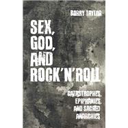 Sex, God, and Rock N Roll 9781506409061