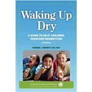 Waking Up Dry: A Guide to Help Children Overcome Bedwetting 9781581109061