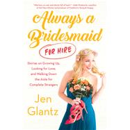 Always a Bridesmaid (for Hire) 9781501139062