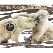 The Polar Bear Scientists 9780544339064