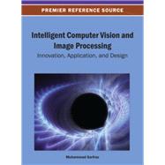 Intelligent Computer Vision and Image Processing 9781466639065
