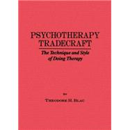 Psychotherapy Tradecraft: The Technique And Style Of Doing: The Technique & Style Of Doing Therapy 9781138869066