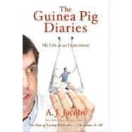 My Life As an Experiment : One Man's Humble Quest to Improve Himself by Living As a Woman, Becoming George Washington, Telling No Lies, and Other Radical Tests 9781416599067