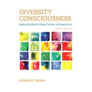 Diversity Consciousness: Opening our Minds to People, Cultures and Opportunities, 4/E 9780321919069