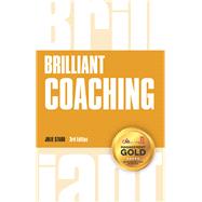 Brilliant Coaching How to be a brilliant coach in your workplace 9781292139074