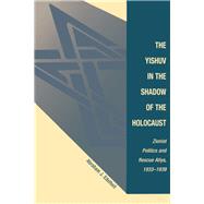 The Yishuv in the Shadow of the Holocaust 9780367319076