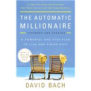 The Automatic Millionaire, Expanded and Updated A Powerful One-Step Plan to Live and Finish Rich 9780451499080