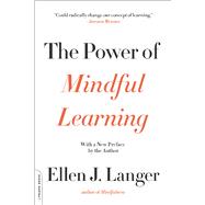 The Power of Mindful Learning 9780738219080