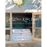 A Well-Kept Home: Household Traditions and Simple Secrets from a French Grandmother 9780789329080