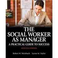 The Social Worker as Manager A Practical Guide to Success with Pearson eText -- Access Card Package 9780133909081