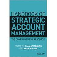Handbook of Strategic Account Management The Comprehensive Resource 9781118509081